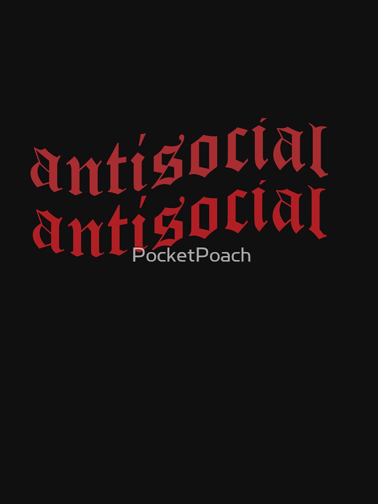 Antisocil Tshirt by PocketPoach