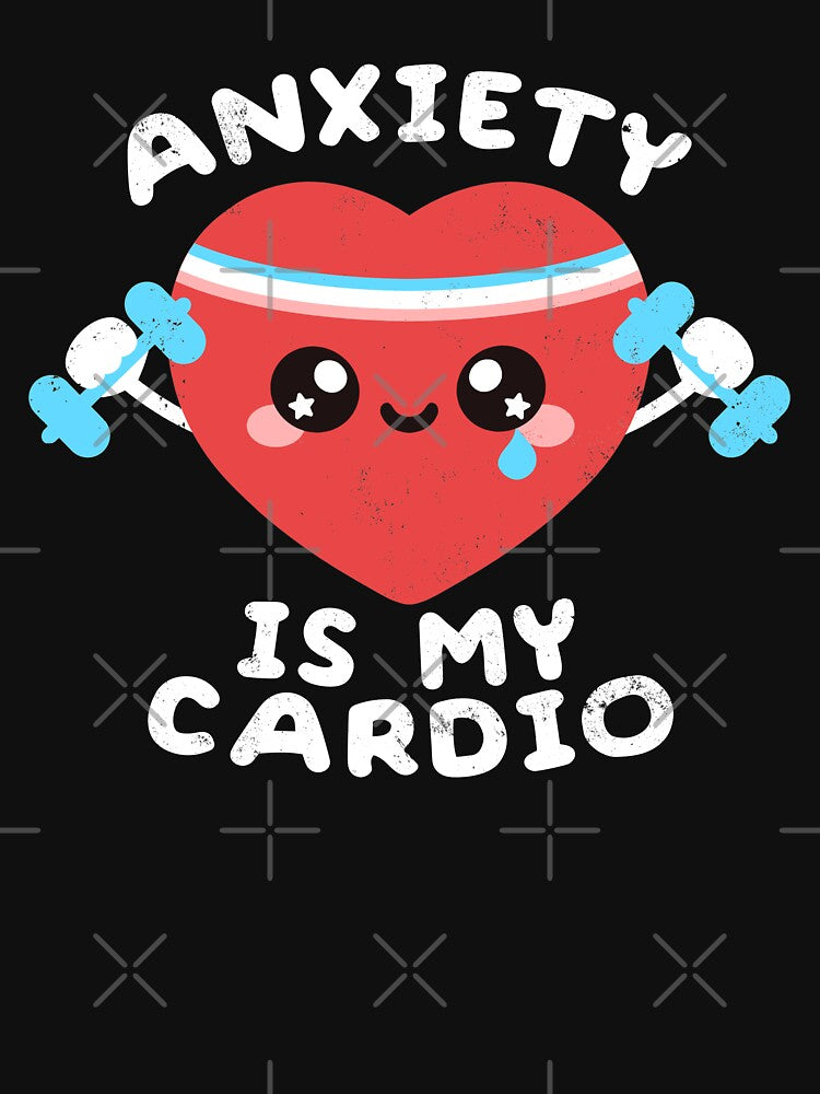 Anxiety is my cardio by NemiMakeit
