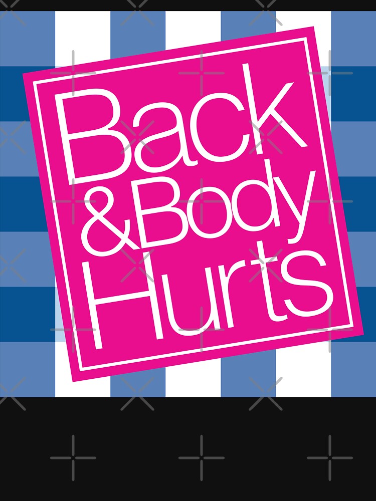 Back and Body Hurts by AZ Squared