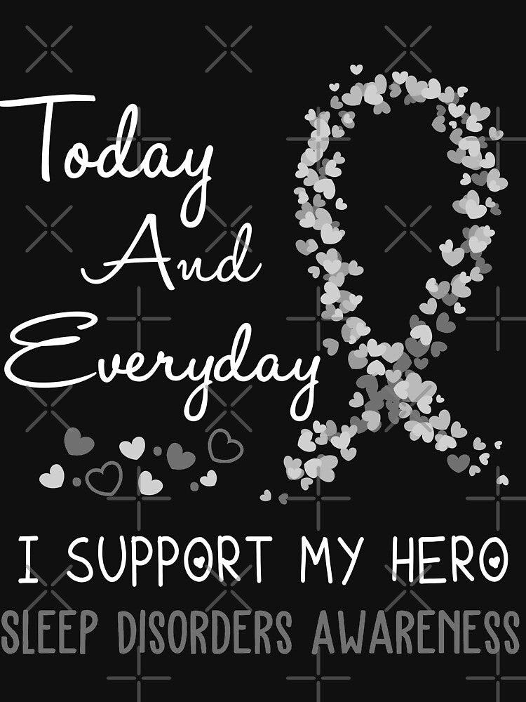 Today and Everyday I Support My Hero Sleep Disorders Awareness by ArangoaStore