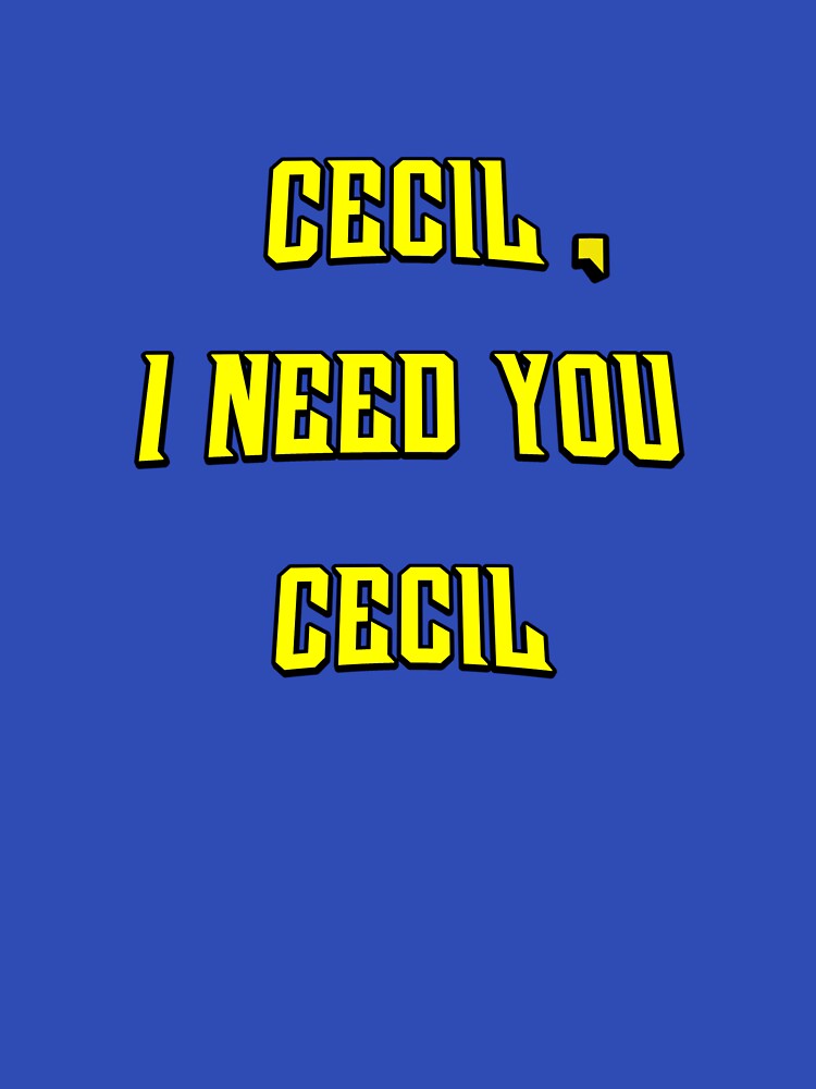 Cecil!?!?!, I need you, Cecil!!!!! by Threaded-LOLs