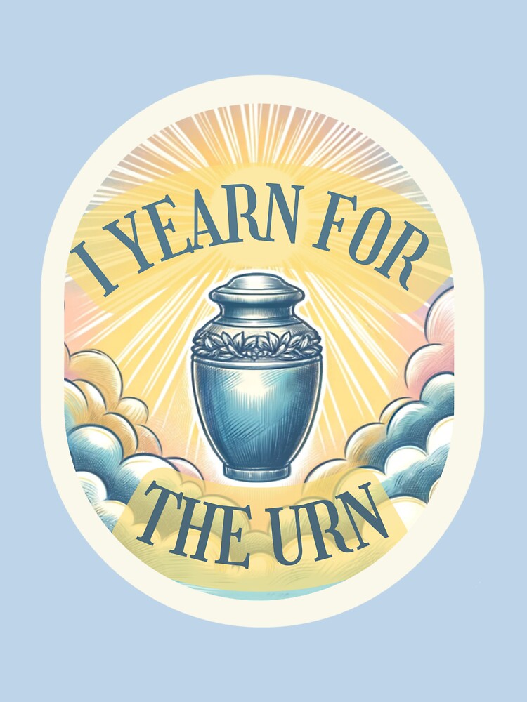 I Yearn For The Urn by Sunnie D