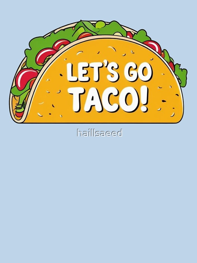 Let’s Go Taco – Funny Taco Cartoon with Food Pun – Kawaii Mexican Food Art by Dokak Shop