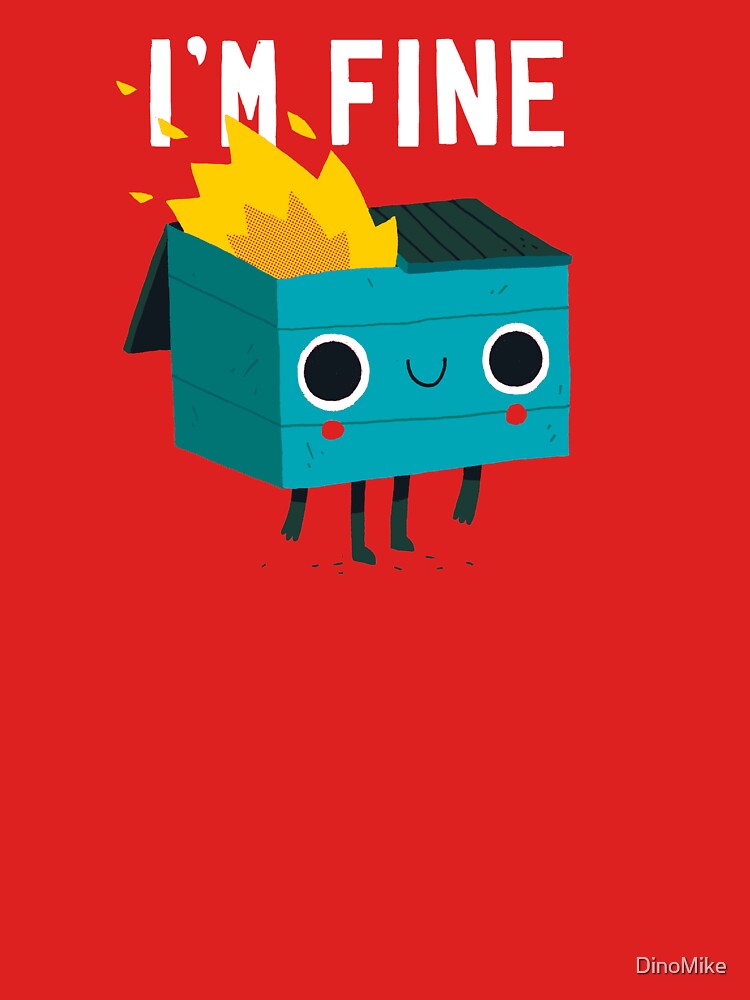 Dumpster Is Fine by DinoMike