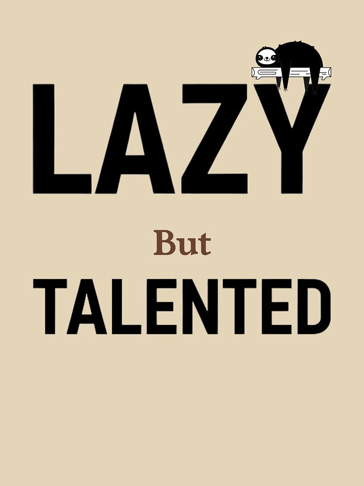 Lazy But Talented – Funny Minimalist Quote by Rebelloom
