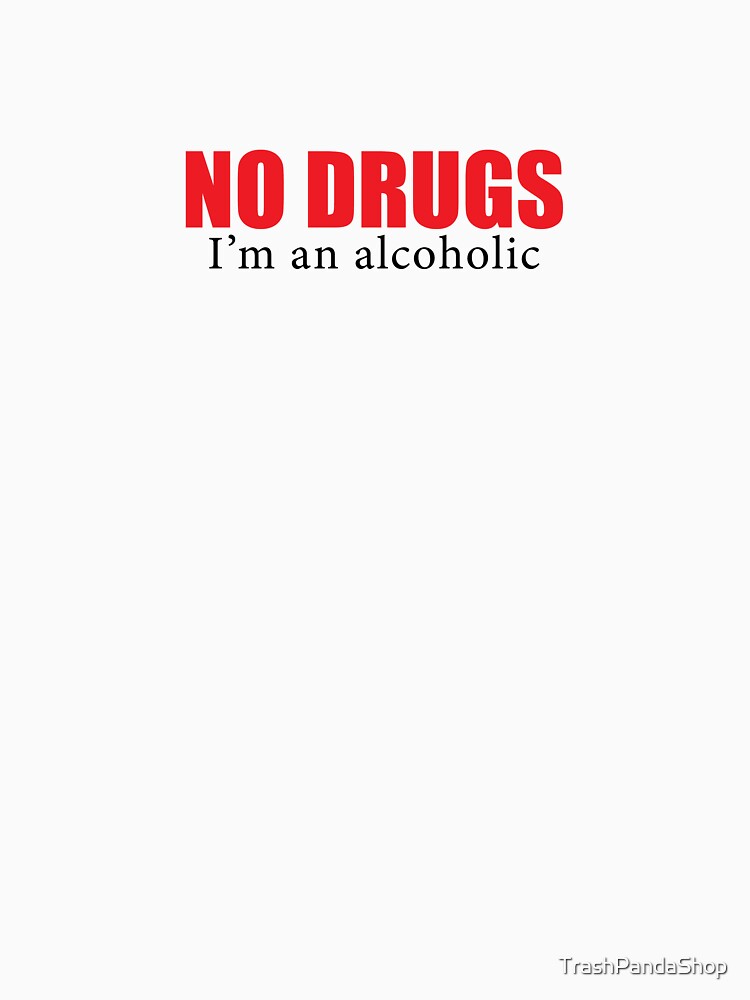 Comedy Joke Alcoholic by TrashPandaShop
