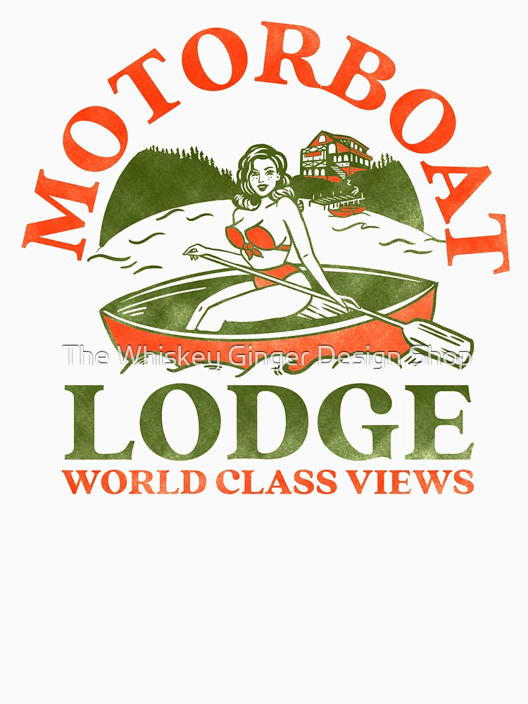 Motorboat Lodge: World Class Views. Funny Retro Pin Up Girl In A Canoe Shirt Design by The Whiskey Ginger Design Shop
