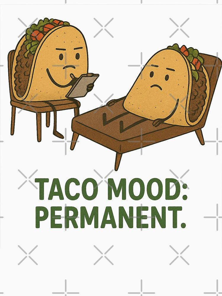 TACO MOOD: PERMANENT by MobredsShop