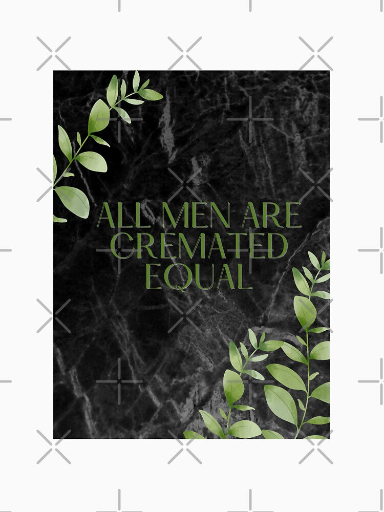 All men are cremated equal- greenery by TKimerer