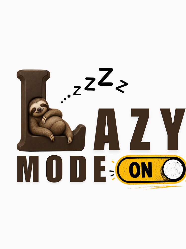 Lazy Mode ON – Funny Sarcastic T-Shirt Design | Viral Humor Graphic Tee by Sarcastic Meme Tees Studio