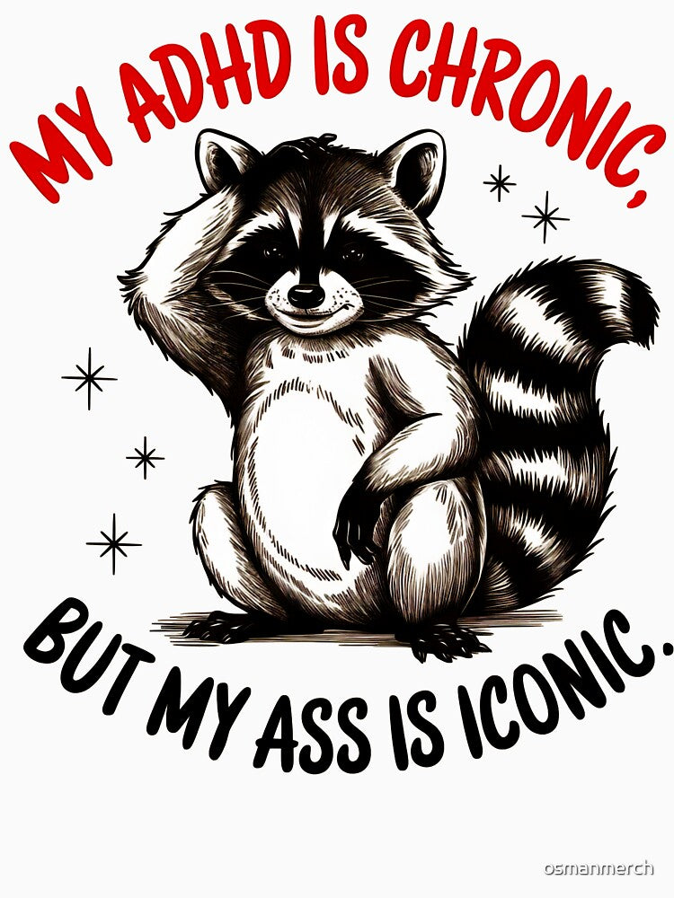 My Adhd Raccoon by osmanmerch