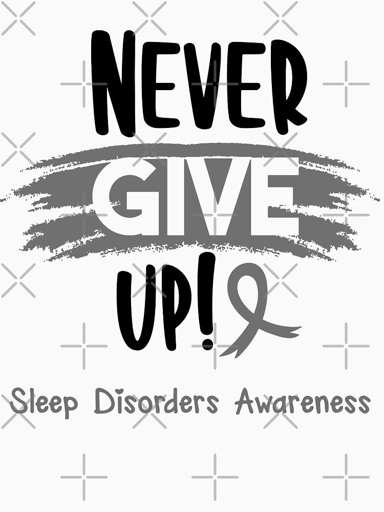 Sleep Disorders Warrior - Sleep Disorders Awareness - Never Give Up! by Robbsyn