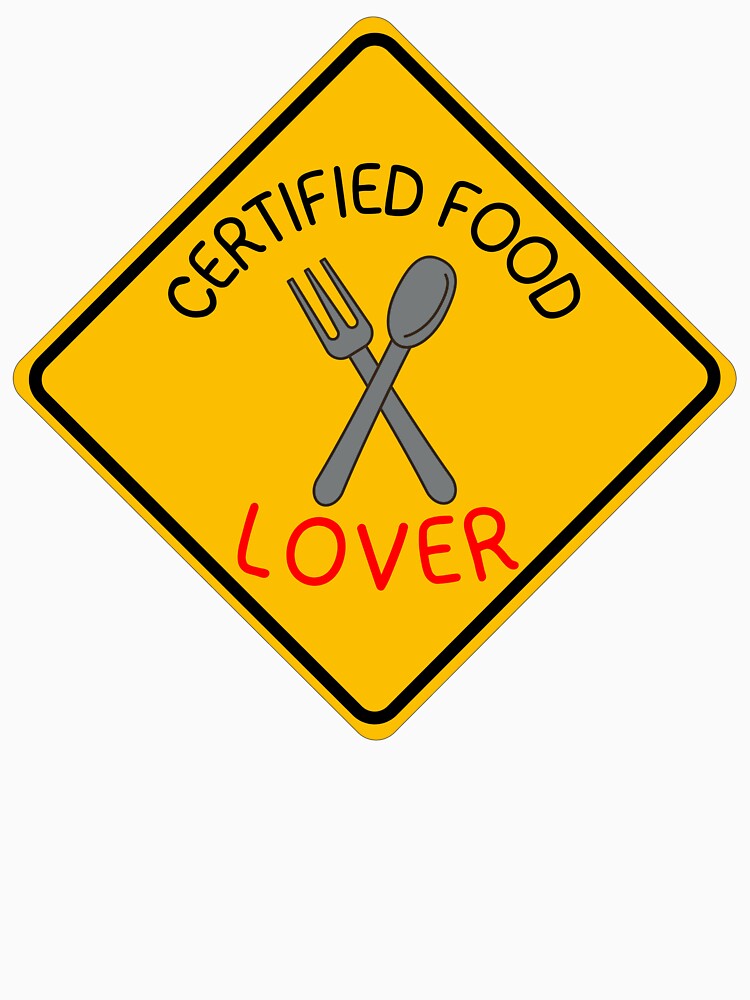 Certified Food Lover by NearlyEverythin'