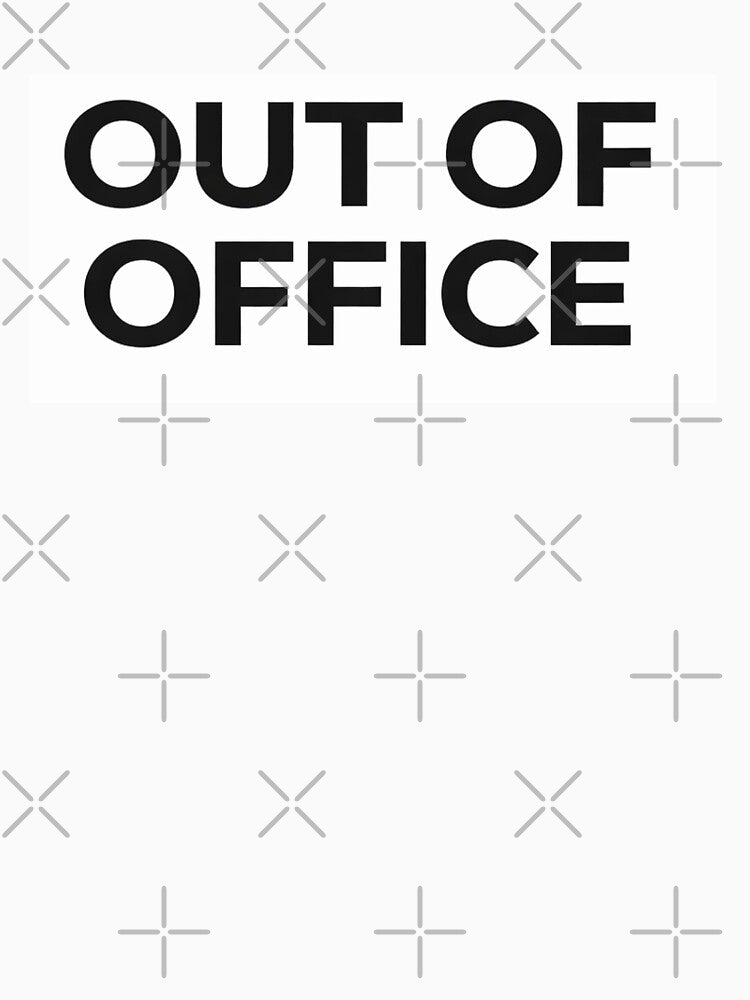 Out of office! by wakethemorning