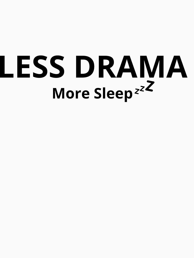 Less Drama More Sleep – Funny Sleep Lover Quote by FreshLineArts