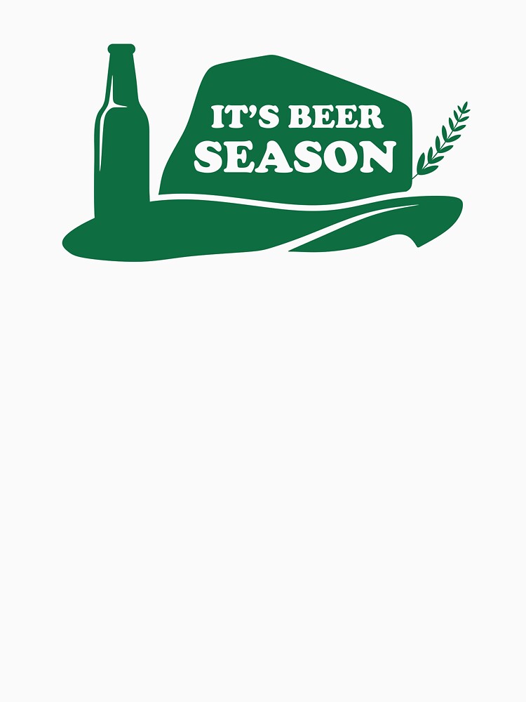 It's beer season - Beer Always a Good Idea - Good Beer Drinker - Beer Break - Native Drunk Beer is made by men wine by god - Beer Lover - Beer Fanatic - Beer is Life by mellinnshirts