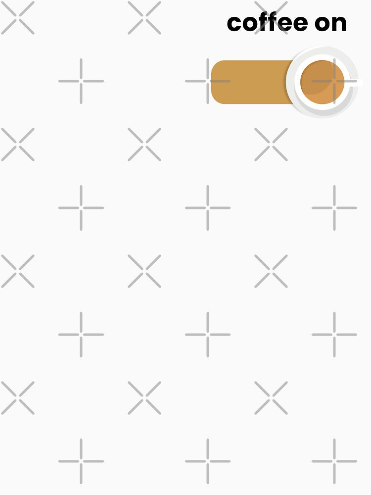 Coffee On | Funny Coffee Lover Design by DailyVibesMerch