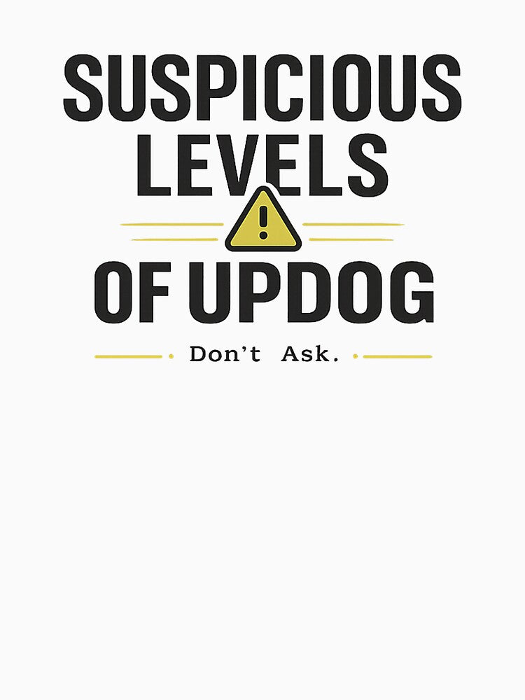 Suspicious Levels of Updog – Awkward Dad Joke Humor Design by VisqweaR