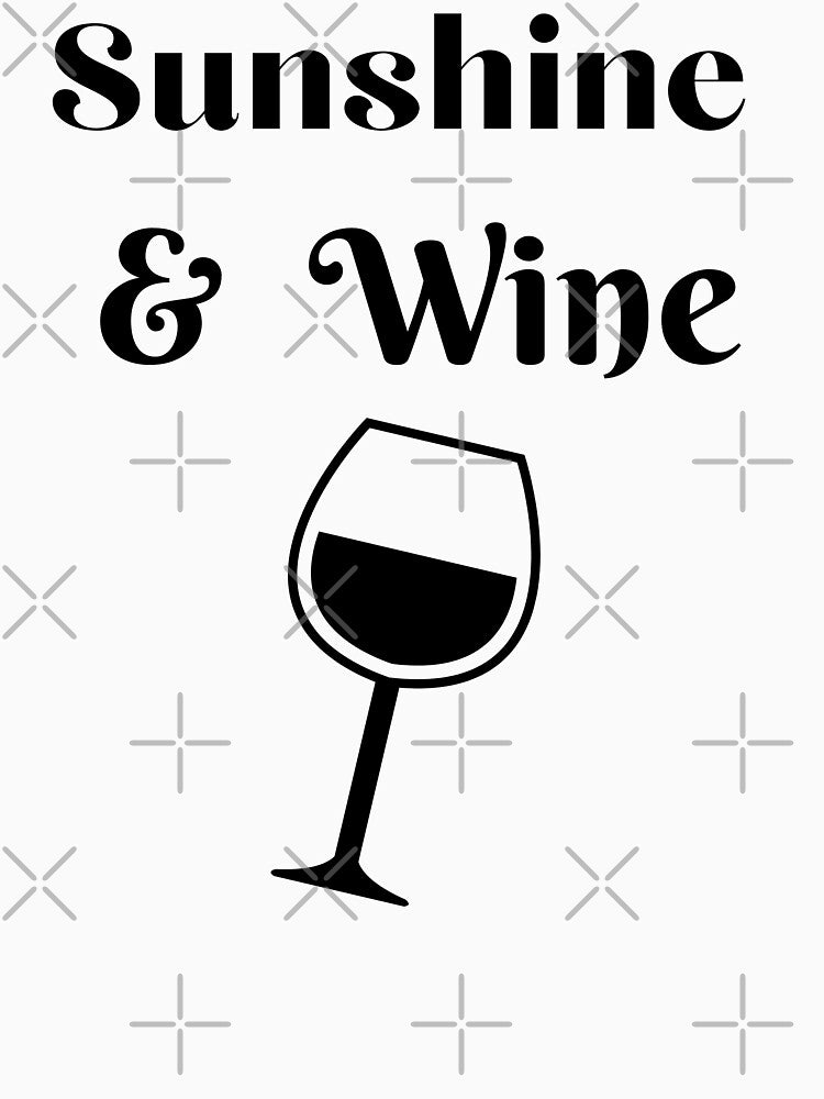 Sunshine and Wine, Wine Lover, Wine Glass by JRice66