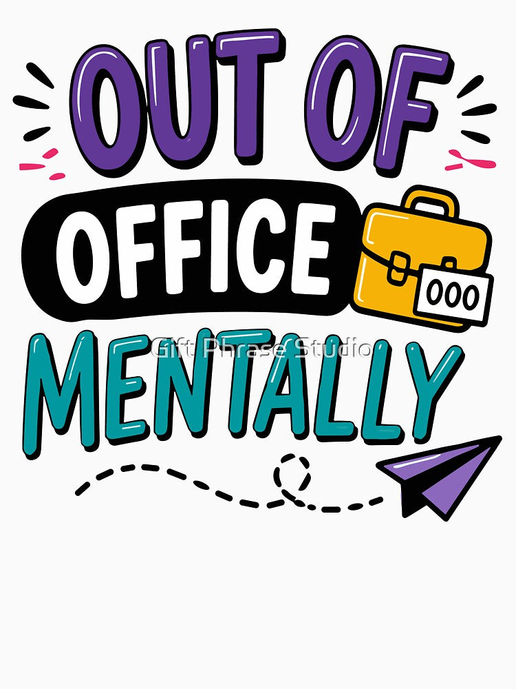 Out Of Office Mentally Funny Office Quote by Gift Phrase Studio