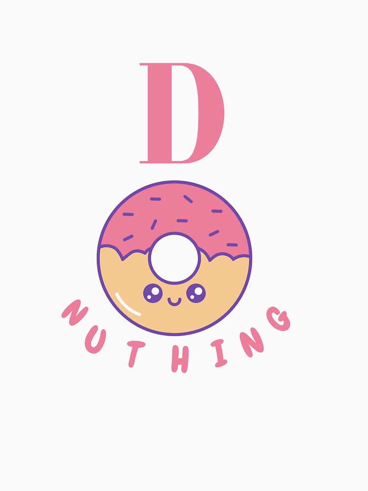 DO NUTHING by sweetify