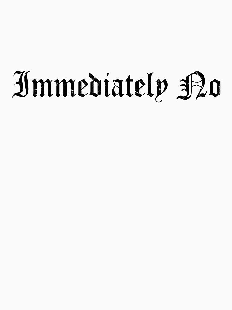 Immediately No by Monstromeu