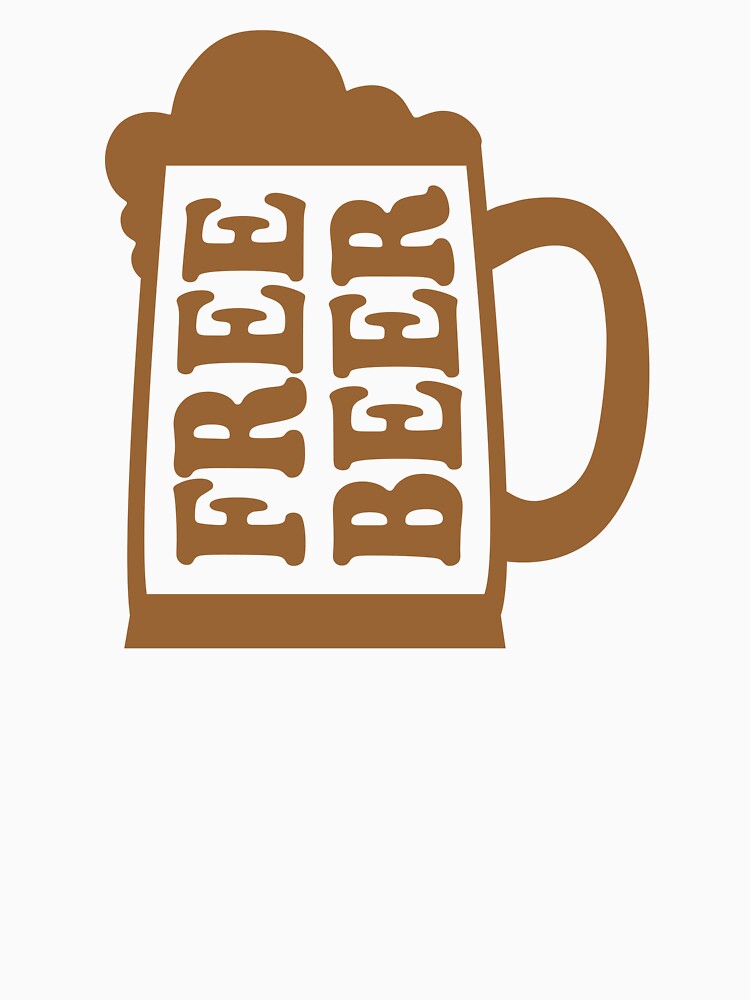 Free Beer - Beer Always a Good Idea - Good Beer Drinker - Beer Break - Native Drunk Beer is made by men wine by god - Beer Lover - Beer Fanatic - Beer is Life by mellinnshirts