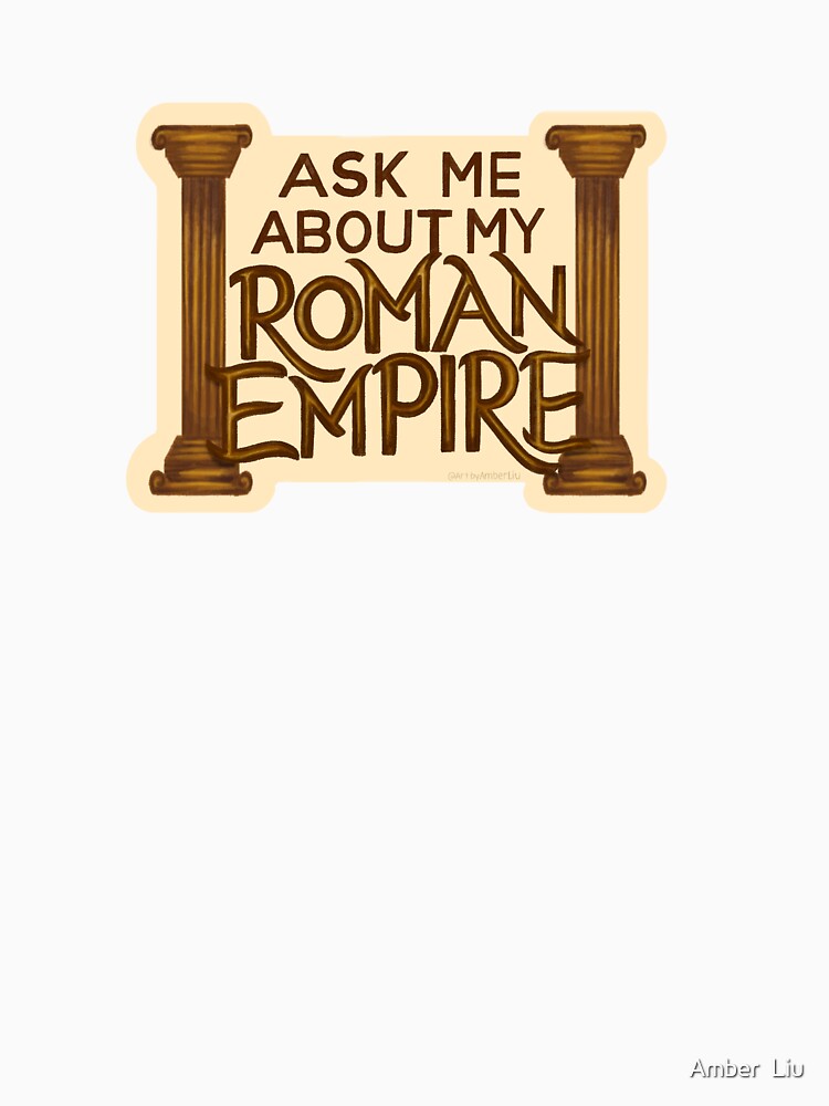 Ask Me About My Roman Empire Quote Tiktok Trend Internet Quote Funny Meme Art Design by Amber  Liu