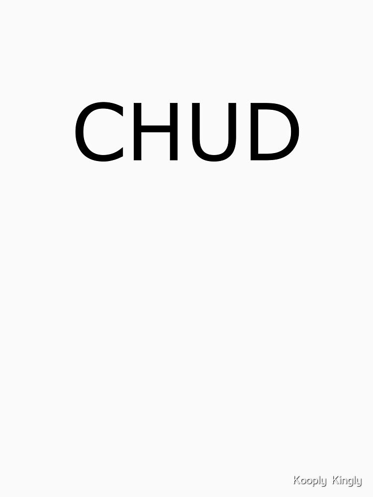 CHUD by Kooply  Kingly