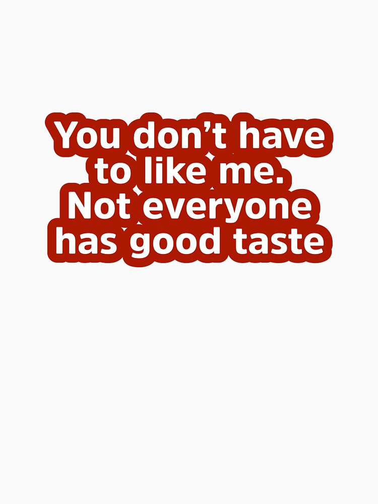 Quote You Don’t Have To Like Me Sticker by ba-gonz