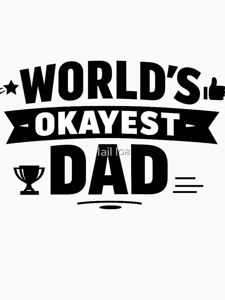 World's Okayest Dad by Iail Ioa