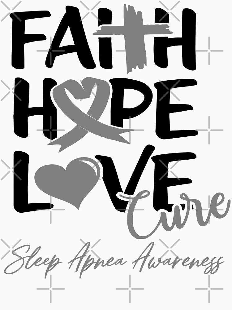 Faith Hope Love Cure Sleep Apnea Awareness by Grooffos