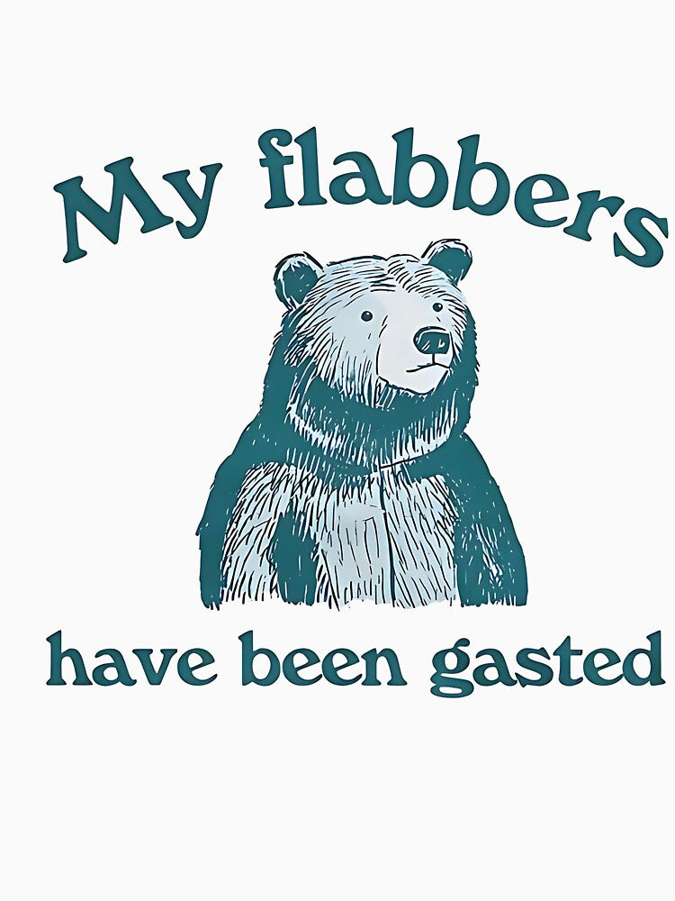 My Flabbers Have Been Gasted funny bear design by SmartProof Branding