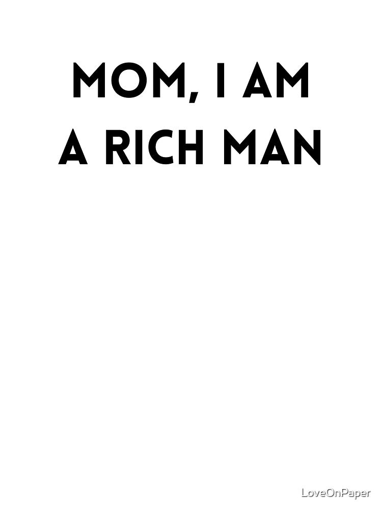 Mom, I am a rich man by LoveOnPaper
