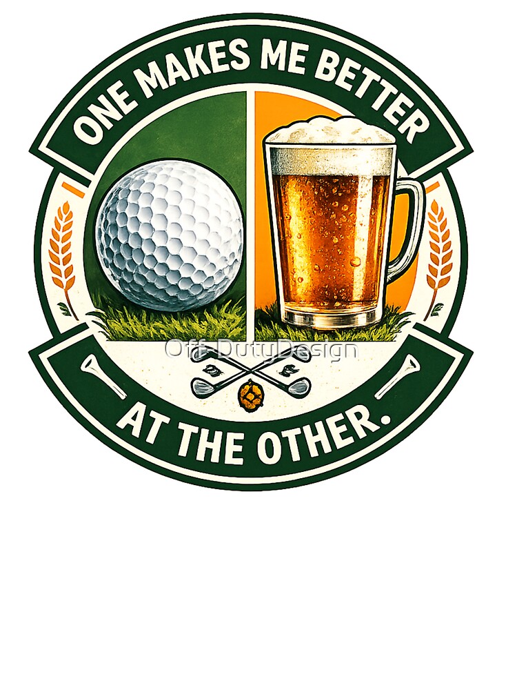 Funny Golf Beer One Makes Me Better - Golf Humor Drinking Golfer by Off-DutyDesign