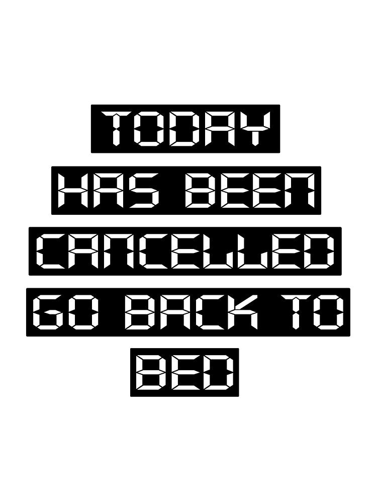 Today has been cancelled by adiosmillet