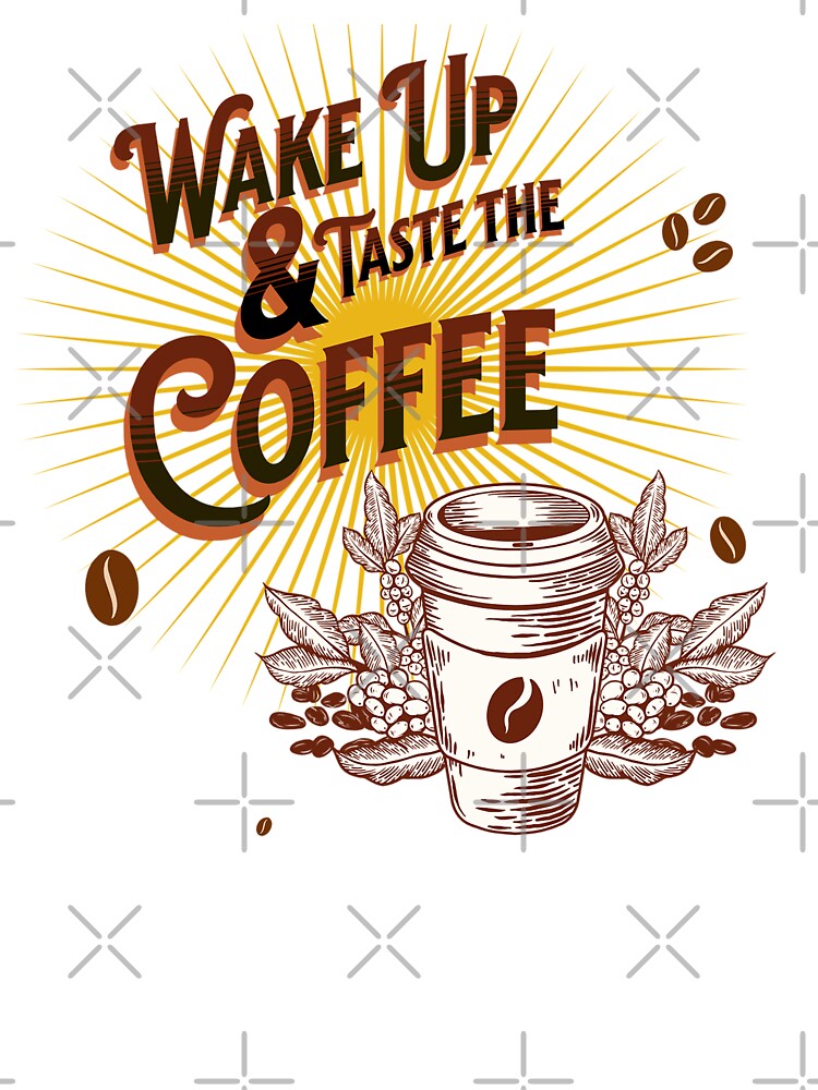Wake Up & Taste the Coffee by busyblackbeetle