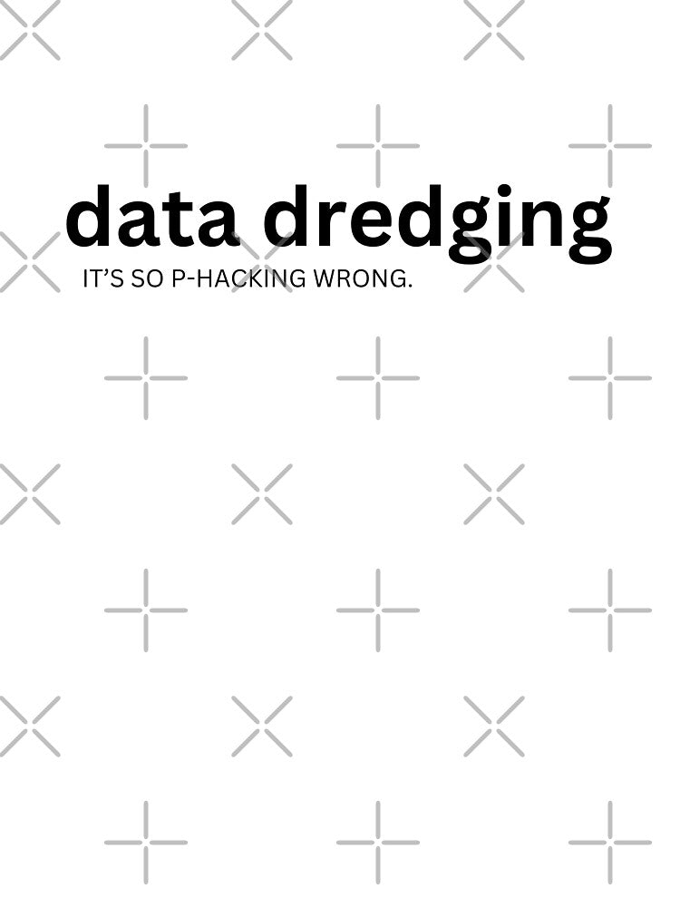 The sin of data dredging. by QuietDespairCo