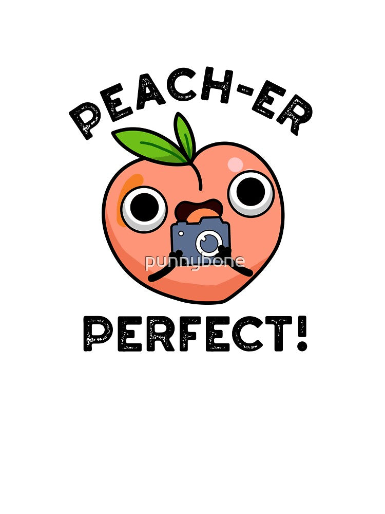 Peach-er Perfect Cute Peach Pun by punnybone