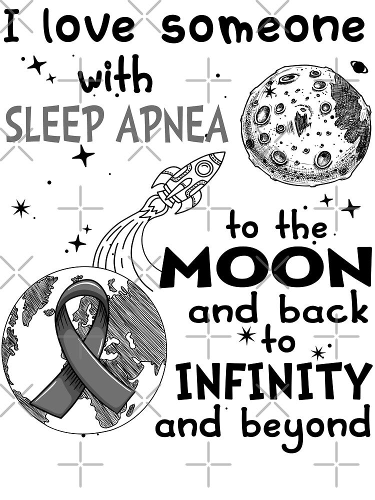 I Love Someone With Sleep Apnea To The Moon And Back by heppenp