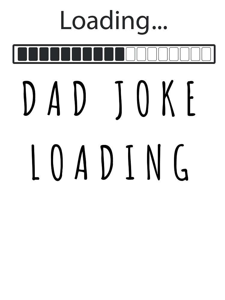 Dad joke loading fathers day new dad by ashdenent