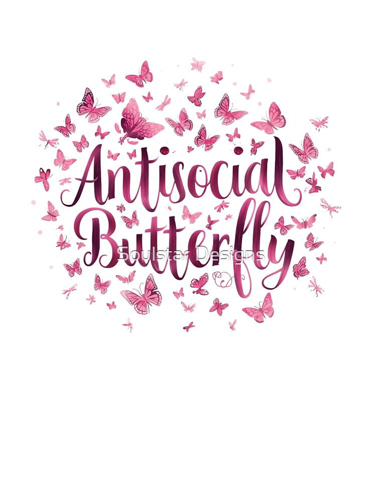 Antisocial Butterfly Slogan by Soulstar Designs