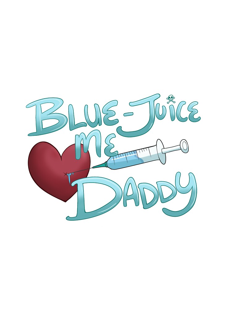 Blue Juice Me, Daddy by CowciferArts