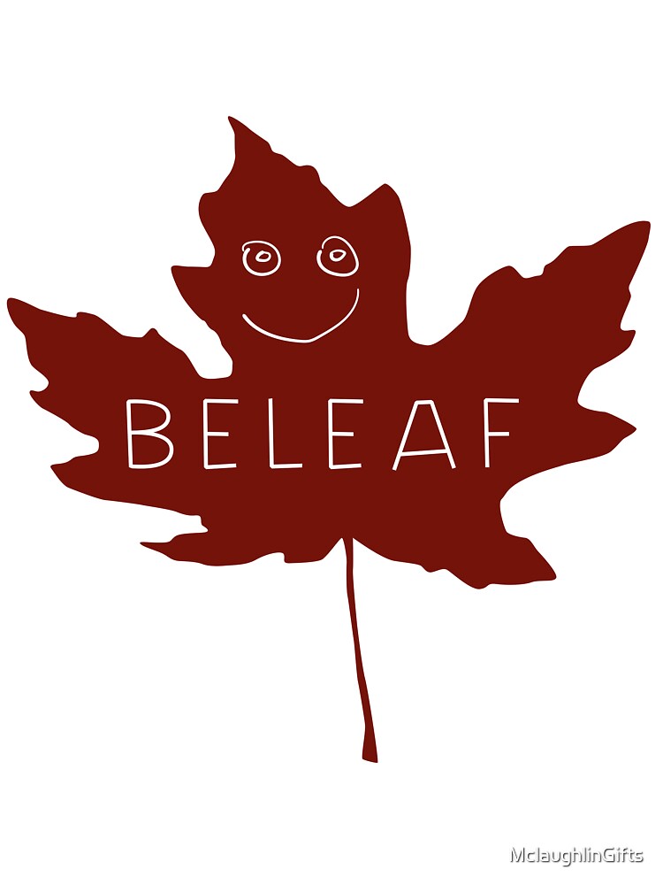 Funny Pun - Beleaf by MclaughlinGifts