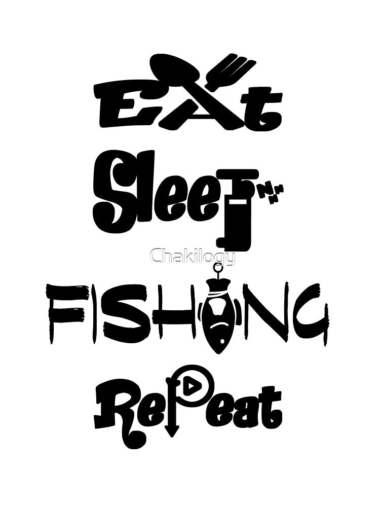 Eat sleep fishing repeat,V2. by Chakilogy