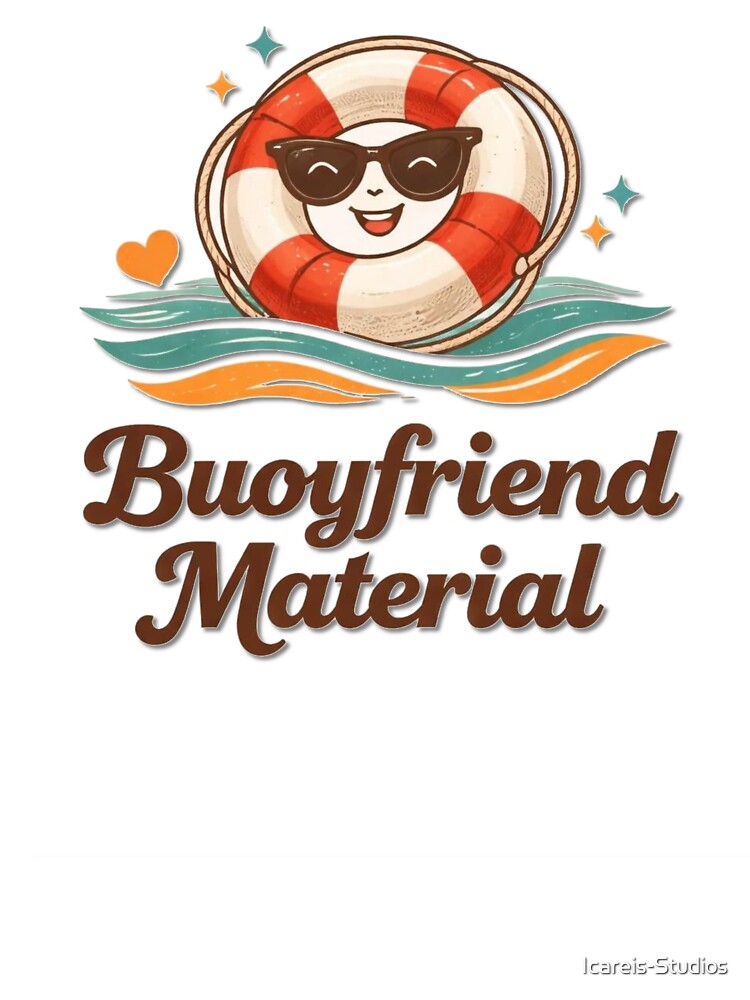 Buoyfriend Material by Icareis-Studios