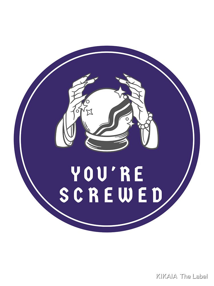 Purple future teller "you're screwed" by KIKAIA  The Label