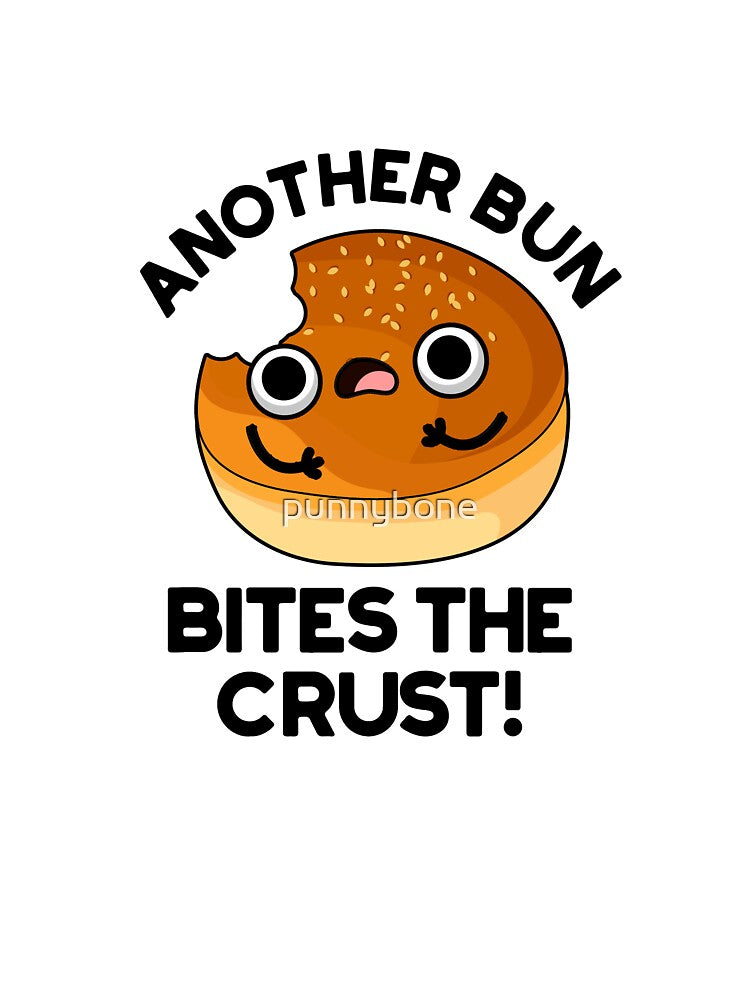 Another Bun Bites The Crust Pun by punnybone