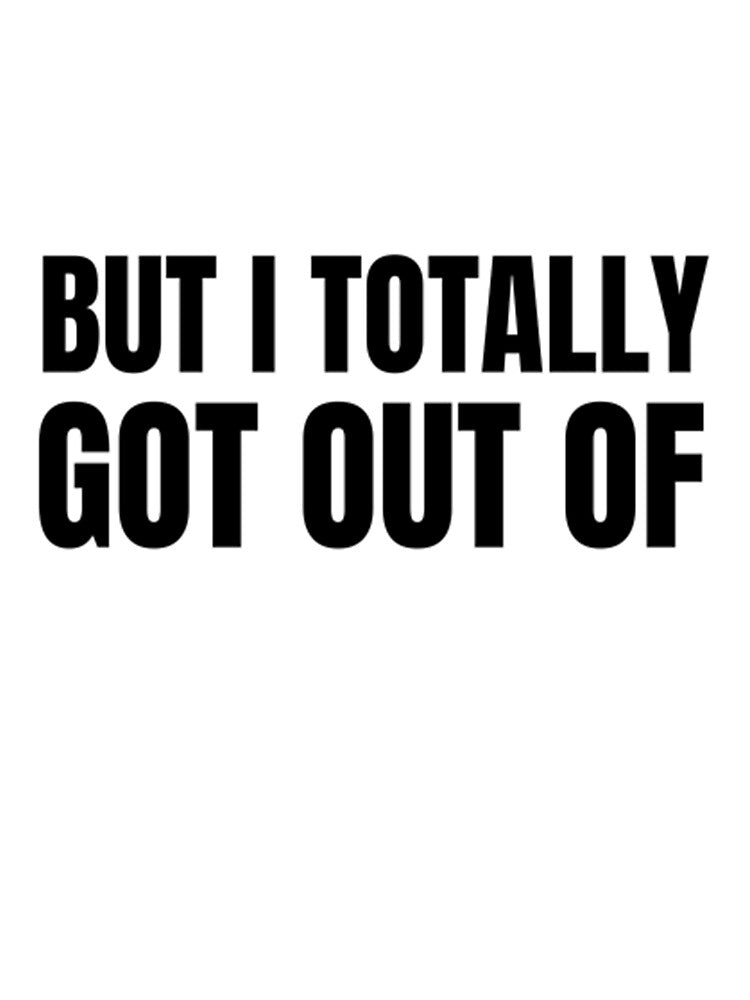 Not To Brag But I Totally Got Out Of Bed by PixelsNotPens