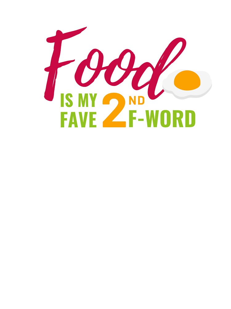 Food is my 2nd fave f-word by wildpiksel